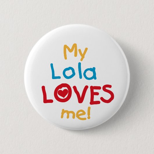 Mijn Lola houdt van me T-shirts en cadeautjes Ronde Button 5,7 Cm (Voorkant)
