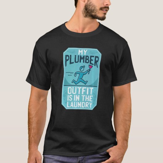 Mijn loodgieter outfit zit in de wasserijpijp expe t-shirt (Voorkant)