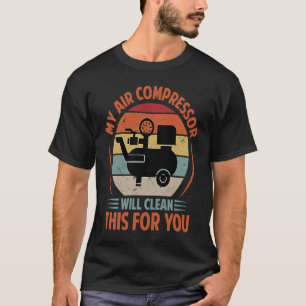 Mijn luchtcompressor zal dit voor u reinigen 1 t-shirt