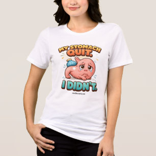 Mijn maag hield ermee op. Dat deed ik niet. Tri-Blend Shirt