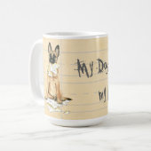 Mijn Malinois Ate Mijn thuiswerk Koffiemok (Voorkant links)