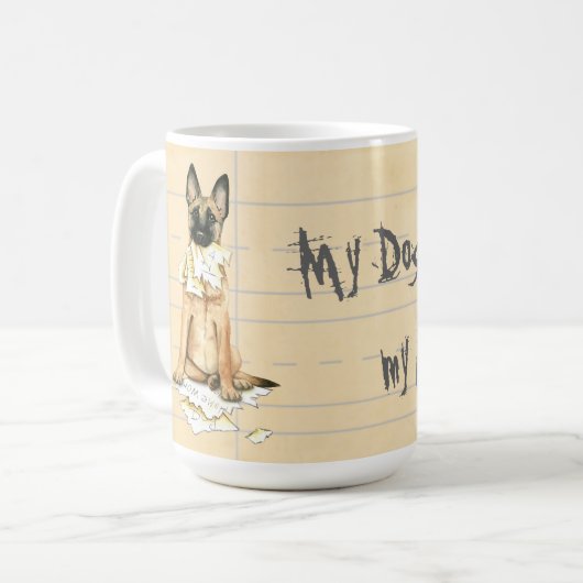 Mijn Malinois Ate Mijn thuiswerk Koffiemok (Voorkant links)