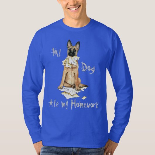 Mijn Malinois Ate Mijn thuiswerk T-shirt (Voorkant)