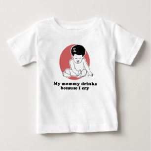 Mijn mama drink omdat ik T-shirt huil