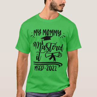 Mijn mama heeft het MSED 2022 Master Afstuderen B T-shirt