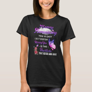 Mijn mama herinnert je dat het makkelijk is dat ik t-shirt