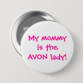 Mijn mama is de avon dame ronde button 7,6 cm (Voorkant /achterkant)
