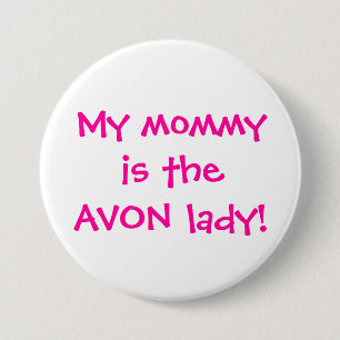 Mijn mama is de avon dame ronde button 7,6 cm