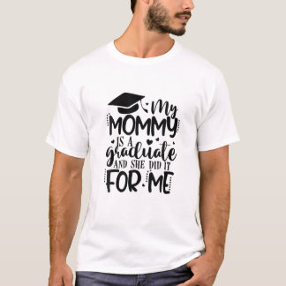Mijn mama is een Afstuderen die ze voor mij heeft  T-shirt