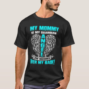 Mijn mama is mijn beschermeling engel. Ze kijkt ov T-shirt