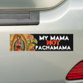 MIJN MAMA NIET PACHAMAMA GUADALUPE BUMPERSTICKER (Op auto)