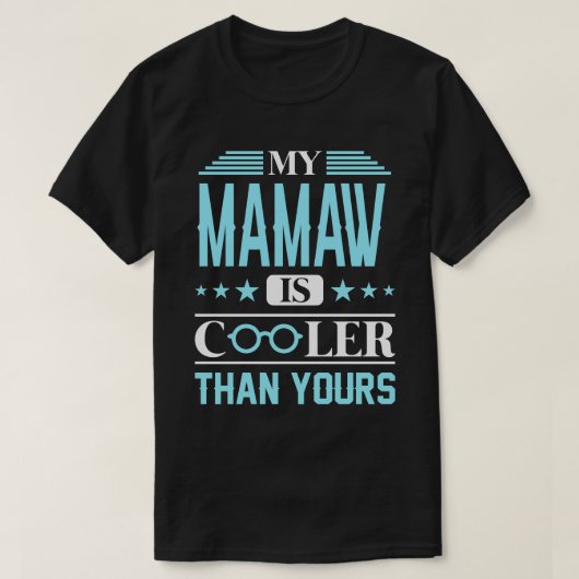 Mijn MAMAW is koeler dan u T-shirt (Design voorkant)