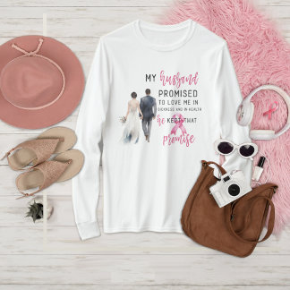 Mijn man beloofde me te houden van roze borstkanke t-shirt