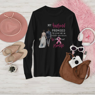 Mijn man beloofde me te houden van roze borstkanke t-shirt