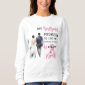 Mijn man beloofde me te houden van roze borstkanke trui (Voorkant)