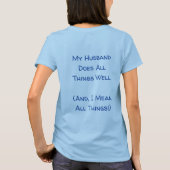 Mijn man doet alles goed. Funny Quote T-shirt (Achterkant)