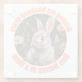 Mijn man gek maken… konijn glazen onderzetter (Achterkant)