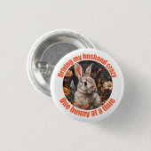 Mijn man gek maken… konijn ronde button 3,2 cm (Voorkant /achterkant)