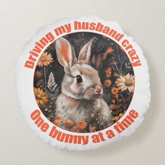 Mijn man gek maken... Konijnenkussen Rond Kussen (Achterkant)