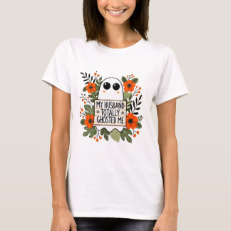 Mijn man ghost me helemaal griezelige grappige vro t-shirt
