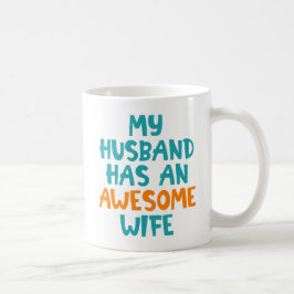 Mijn man heeft een Geweldige vrouw Koffiemok