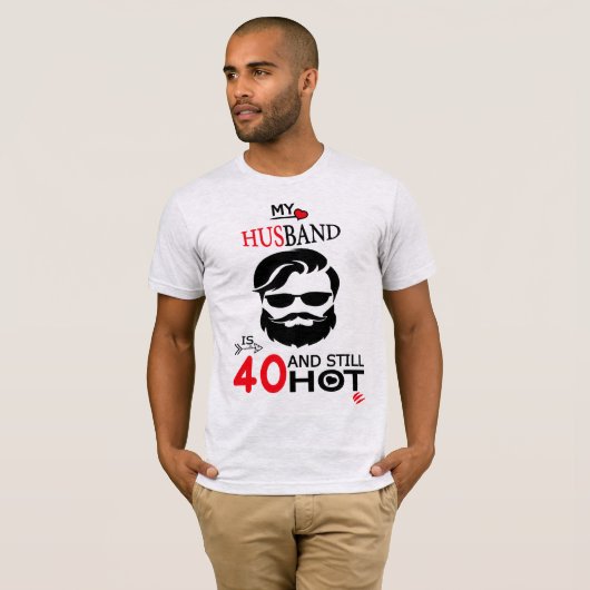 Mijn man is 40 en nog steeds warm, 40e verjaardag. t-shirt (Voorkant volledig)
