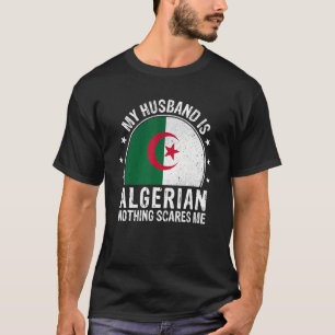 Mijn man is Algerijns niets wat mij Algerijns kan T-shirt