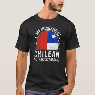 Mijn man is Chileens... niets wat me schaamt. T-shirt