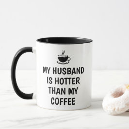 Mijn man is heter dan mijn koffie Grappig Mok