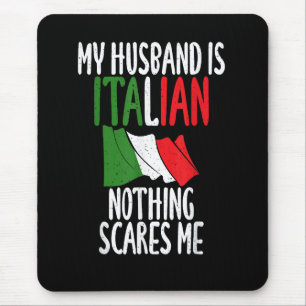 Mijn man is Italiaans niets maakt me bang Muismat
