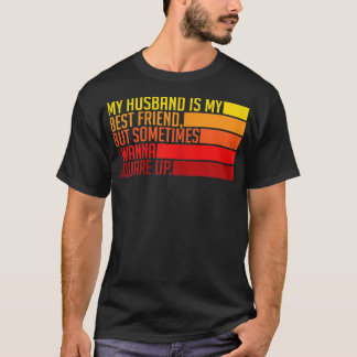 Mijn man is mijn beste vriend, maar soms wel t-shirt
