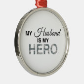 Mijn man is mijn Hero Digital Camouflage Metalen Ornament (Rechts)