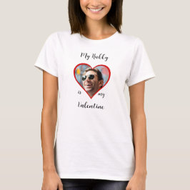 Mijn man is mijn Valentijn Foto Liefde Hart  T-shirt