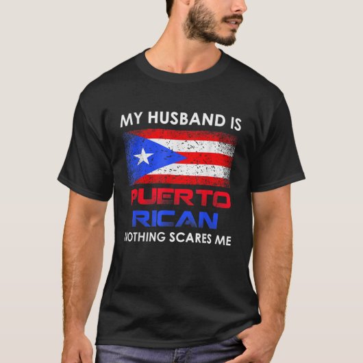 Mijn man is Puerto Rican... niets maakt me uit. T-shirt (Voorkant)