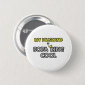 Mijn man is Sofa King Cool Ronde Button 5,7 Cm (Voorkant /achterkant)
