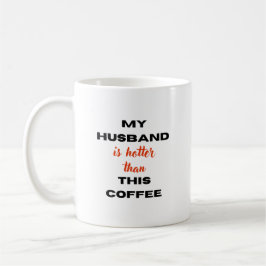 Mijn man is warmer dan deze koffie - elegant koffiemok