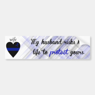 Mijn man riskeert zijn leven bumpersticker