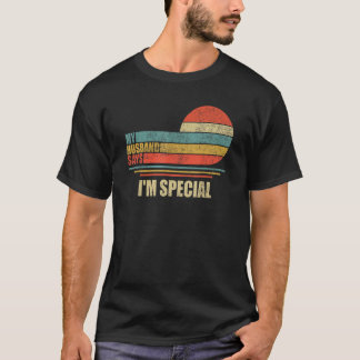 Mijn man zegt dat ik een speciale retro man ben t-shirt