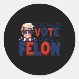 Mijn manier om te stemmen voor een Felon Funny Quo Ronde Sticker