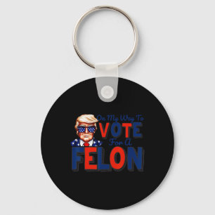 Mijn manier om te stemmen voor een Felon Funny Quo Sleutelhanger