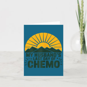 Mijn mans laatste dag chemo sterke overlevende ste kaart