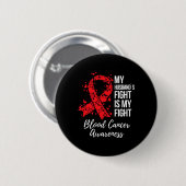 Mijn Mans Strijd Is Mijn Strijd Bloedkanker Bewust Ronde Button 5,7 Cm (Voorkant /achterkant)
