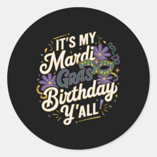 Mijn Mardi Gras verjaardag in New Orleans zweet Ronde Sticker