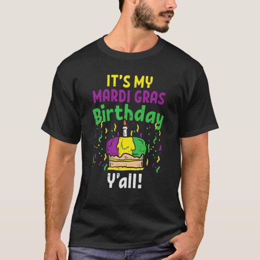 Mijn Mardi Gras-verjaardag Y'all King Cake-feest C T-shirt (Voorkant)