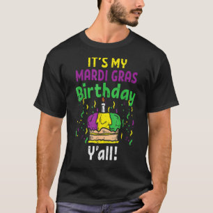 Mijn Mardi Grass Birthday Yall King Cake Party Car T-shirt