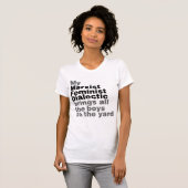 Mijn marxistische feministische dialectiek brengt  t-shirt (Voorkant volledig)