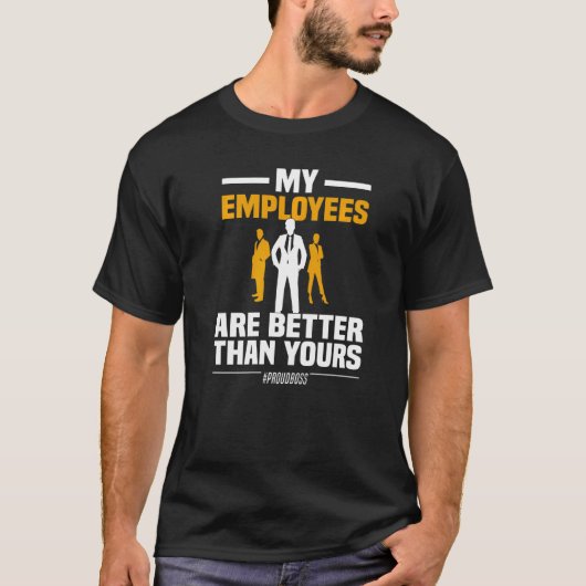 Mijn medewerkers zijn beter dan uw ondernemer per t-shirt (Voorkant)