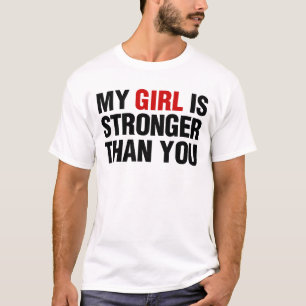 Mijn meisje is sterker dan jij t-shirt