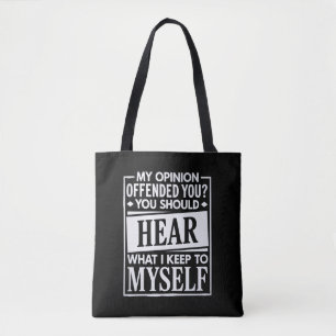 Mijn mening beledigde je grappige sarcastische hum tote bag