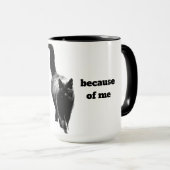 Mijn mens heeft koffie nodig omdat ik een kattenci mok (Voorkant rechts)